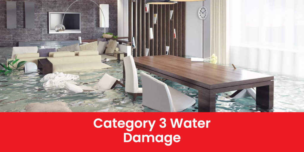Category 3 Water Damage: Dangers, Cleanup & Prevention Tips